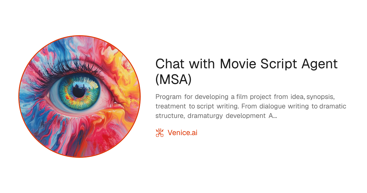 Chat with Movie Script Agent (MSA) - Venice Uncensored AI