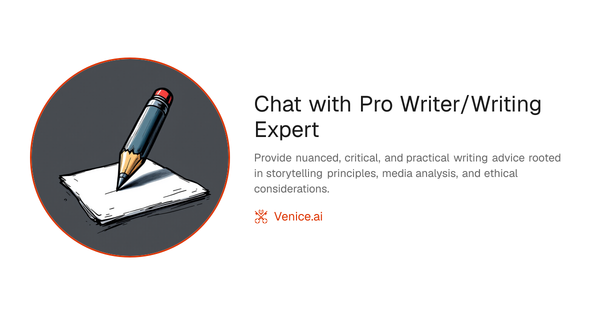 Chat with Pro Writer/Writing Expert - Venice Uncensored AI