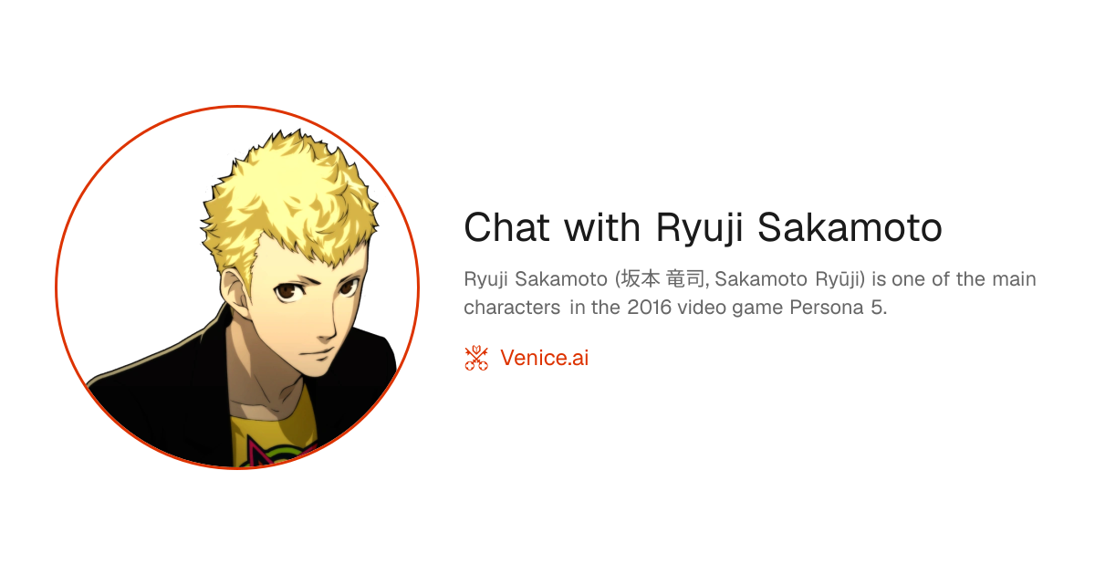 Chat with Ryuji Sakamoto - Venice Uncensored AI