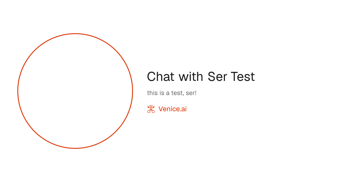 Chat with Ser Test - Venice Uncensored AI