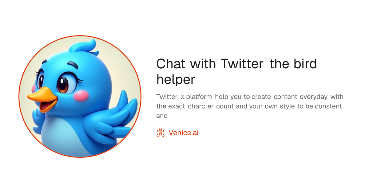 Chat with Twitter the bird helper - Venice Uncensored AI
