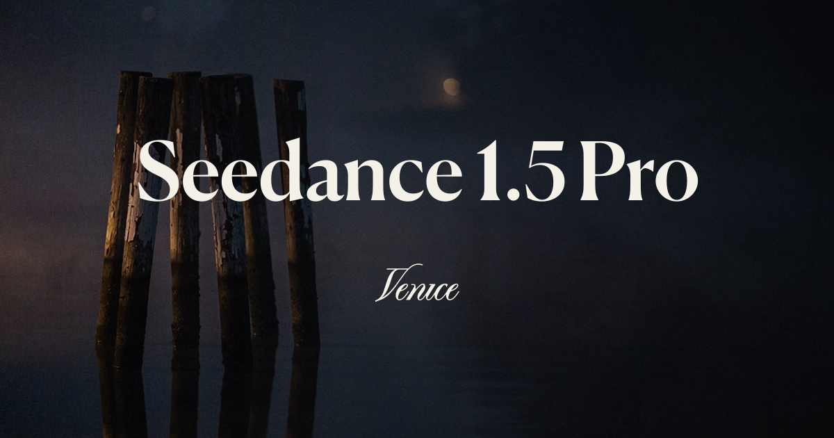 Seedance 1.5 Pro: Private Video + Native Audio | Venice
